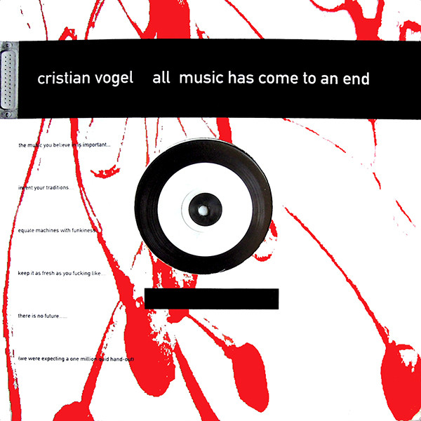 Cover of All Music Has Come To An End by Cristian Vogel