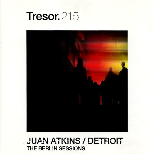 Cover of The Berlin Sessions by Juan Atkins