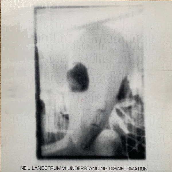 Cover of Understanding Disinformation by Neil Landstrumm