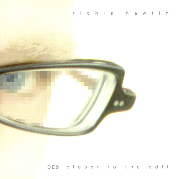 Cover of DE9 | Closer To The Edit by Richie Hawtin