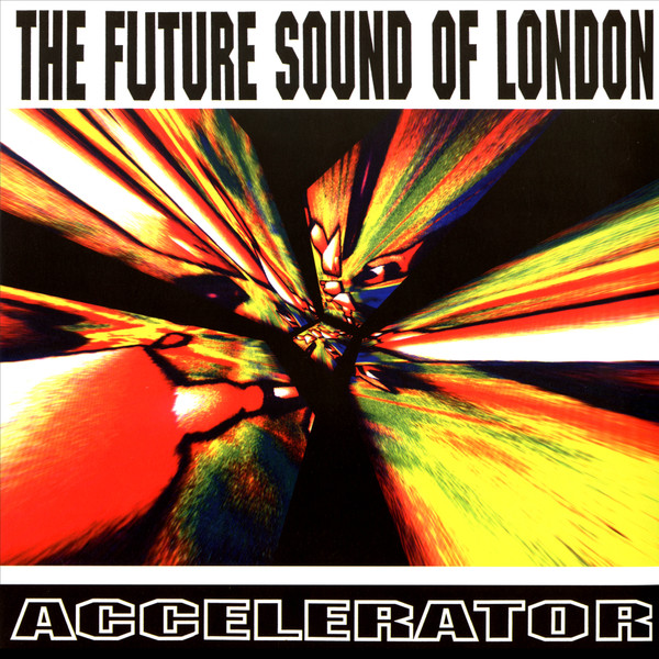 Cover of Accelerator by The Future Sound Of London